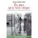 AudioLibro El rio que nos Trajo de Sergio Gomez Alba