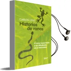 Descargar AudioLibro Historias de Ranas o Como Hacer Frente a las Dificultades de la Naturaleza de Carlos Lens año 2015