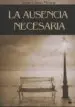 AudioLibro La Ausencia Necesaria de Juan Carlos Meana Roncon