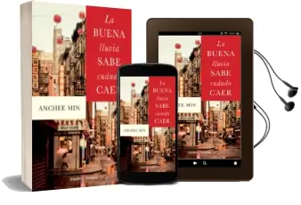 Descargar AudioLibro La Buena Lluvia Sabe Cuándo Caer de Anchee Min año 2015