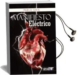 Descargar AudioLibro Manifiesto Electrico de Pablo Gris Sanchez Porro año 2015