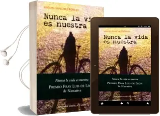 Descargar AudioLibro Nunca la Vida es Nuestra de Miguel Sanchez Robles año 2015