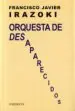 AudioLibro Orquesta de Desaparecidos de Francisco Javier Irazoki