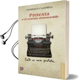 Descargar AudioLibro Pretexta o el Cronista Enmascarado (5ª Ed.) de Federico Campbell año 2015