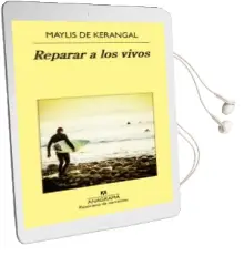 Descargar AudioLibro Reparar a los Vivos de Maylis De Kerangal año 2015