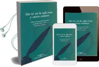 Descargar AudioLibro Un te en la Sala Rosa y Otros Relatos (Viii Certamen Internacional de Relato Breve Sobre Vida Universitaria) de Varios Autores año 2015