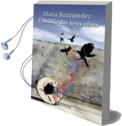Descargar AudioLibro A Musica dos Seres Vivos de Maria Reimondez año 2015