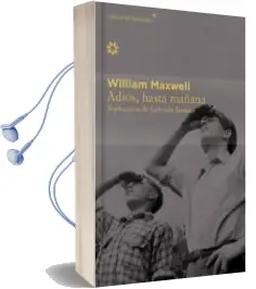 Descargar AudioLibro Adiós, hasta Mañana - Colección Décimo Aniversario de William Maxwell año 2015