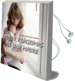 Descargar AudioLibro Dolor y Lagrimas de una Madre de Agustina Herreiz Galdon año 2015