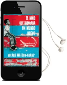 Descargar AudioLibro El Niño que Dibujaba un Mundo Nuevo de Roland Watson Grant año 2015