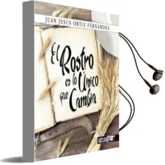 Descargar AudioLibro El Rostro es lo Unico que Cambia de Juan Jesus Ortiz Fernandez año 2015