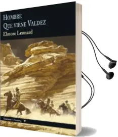 Descargar AudioLibro Hombre y que Viene Valdez de Elmore Leonard año 2015
