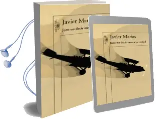 Descargar AudioLibro Juro no Decir Nunca la Verdad de Javier Marias año 2015