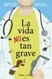 AudioLibro La Vida no es tan Grave de Baptiste Beaulieu