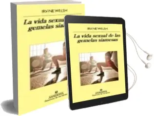 Descargar AudioLibro La Vida Sexual de las Gemelas Siamesas de Irvine Welsh año 2015