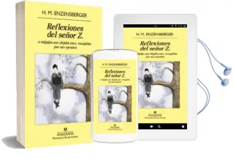 Descargar AudioLibro Reflexiones del Señor z o Migajas que Dejaba Caer Recogidas por sus Oyentes de Hans Magnus Enzensberger año 2015