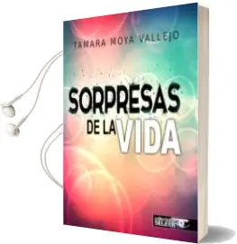 Descargar AudioLibro Sorpresas de la Vida de Tamara Moya Vallejo año 2015