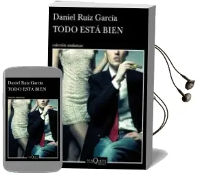 Descargar AudioLibro Todo Esta Bien de Daniel Ruiz Garcia año 2015