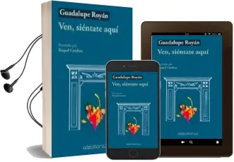 Descargar AudioLibro Ven, Sientate Aqui de Guadalupe Royan año 2015