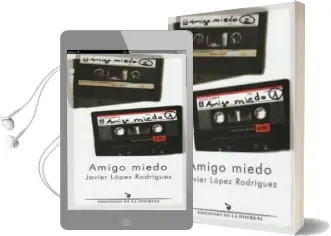 Descargar AudioLibro Amigo Miedo de Javier Lopez Rodriguez año 2015