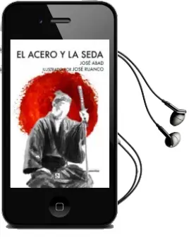Descargar AudioLibro El Acero y la Seda de Jose Abad Baena año 2015