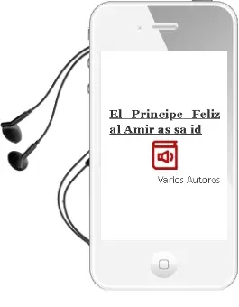 Descargar AudioLibro El Principe Feliz (Al-Amir As-Sa id) de Varios Autores año 2015
