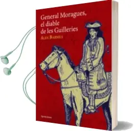 Descargar AudioLibro General Moragues, el Diable de les Guilleries de Aleix Barnils año 2015