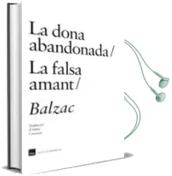 Descargar AudioLibro La Dona Abandonada/ la Falsa Amant de Honore De Balzac año 2015