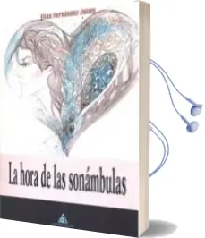 Descargar AudioLibro La Hora de las Sonambulas de Elias Fernandez Jaime año 2015