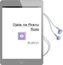Descargar AudioLibro Ojata na Pirañu (Ruso) de Bushkov año 2015