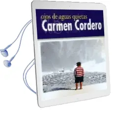 Descargar AudioLibro Ojos de Aguas Quietas de Carmen Cordero Amores año 2015