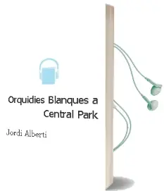 Descargar AudioLibro Orquidies Blanques a Central Park de Jordi Alberti año 2015