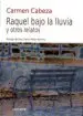 AudioLibro Raquel Bajo la Lluvia y Otros Relatos de Carmen Cabeza