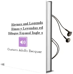 Descargar AudioLibro Rhymes and Legends / Rimas y Leyendas (Ed. Bilingüe Español-Ingle s) de Gustavo Adolfo Becquer año 2015