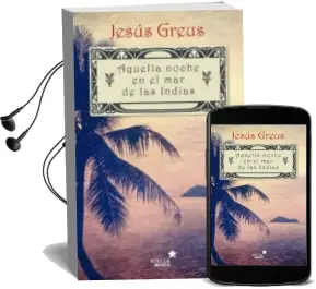 Descargar AudioLibro Aquella Noche en el mar de las Indias de Jesus Greus año 2015