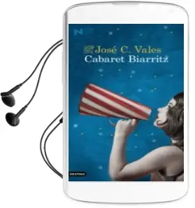 Descargar AudioLibro Cabaret Biarritz (Premio Nadal de Novela 2015) de Jose C. Vales año 2015