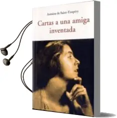 Descargar AudioLibro Cartas a una Amiga Inventada de Antoine De Saint Exupery año 2015