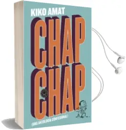Descargar AudioLibro Chap Chap: Una Antologia Confesional de Kiko Amat año 2015