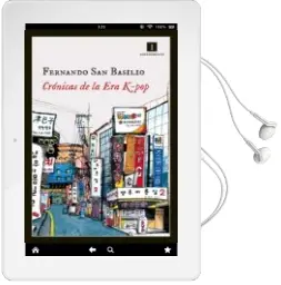 Descargar AudioLibro Crónicas de la era K-Pop de Fernando San Basilio año 2015