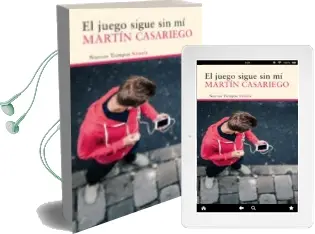 Descargar AudioLibro El Juego Sigue sin mí de Martin Casariego Cordoba año 2015
