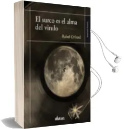 Descargar AudioLibro El Surco es el Alma del Vinilo de Rafael Orihuel año 2015
