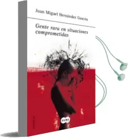 Descargar AudioLibro Gente Rara en Situaciones Comprometidas de Juan Miguel Hernandez Gascon año 2015