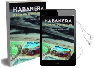 Descargar AudioLibro Habanera para un Condecito de Juanjo Alvarez Carro año 2015