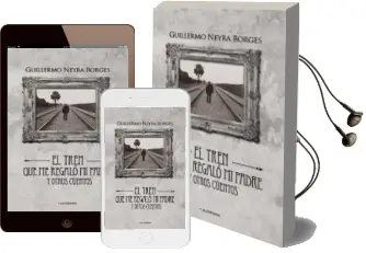 Descargar AudioLibro (I.B.D.) el Tren que me Regaló mi Padre y Otros Cuentos de Guillermo Neyra Borges año 2015