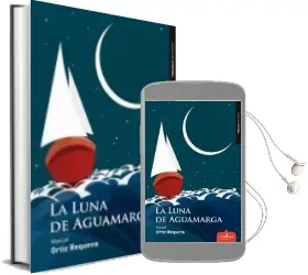 Descargar AudioLibro La Luna de Aguamarga de Manuel Ortiz Requena año 2015