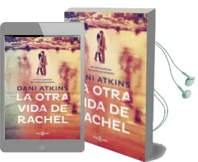 Descargar AudioLibro La Otra Vida de Rachel de Dani Atkins año 2015