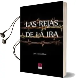 Descargar AudioLibro Las Rejas de la ira de Jose Luis Zaldivar año 2015