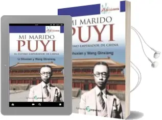 Descargar AudioLibro Mi Marido Puyi: El Ultimo Emperador de China de Li Shuxian año 2015