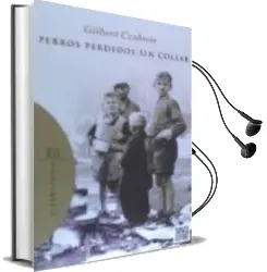 Descargar AudioLibro Perros Perdidos sin Collar de Gilbert Cesbron año 2015