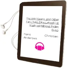 Descargar AudioLibro The Wild Swans and Other Fairy Tales = Dikie Lebedi i dr. Skazki (Ed. Bilingue Ingles/Ruso) de Hans Christian Andersen año 2015